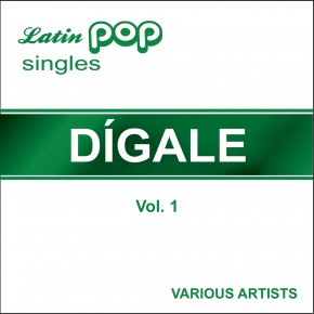 Latin Pop Singles - Dígale - Vol. 1