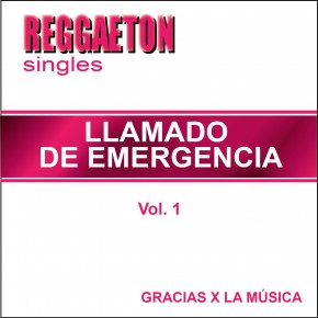 Reggaeton Singles - Llamado de Emergencia - Vol. 1