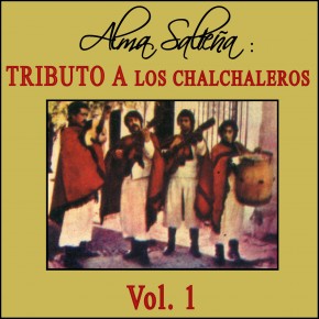 Alma Salteña: Tributo a Los Chalchaleros - Vol. 1