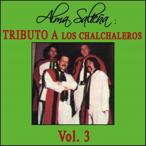 Alma Salteña: Tributo a Los Chalchaleros - Vol. 3